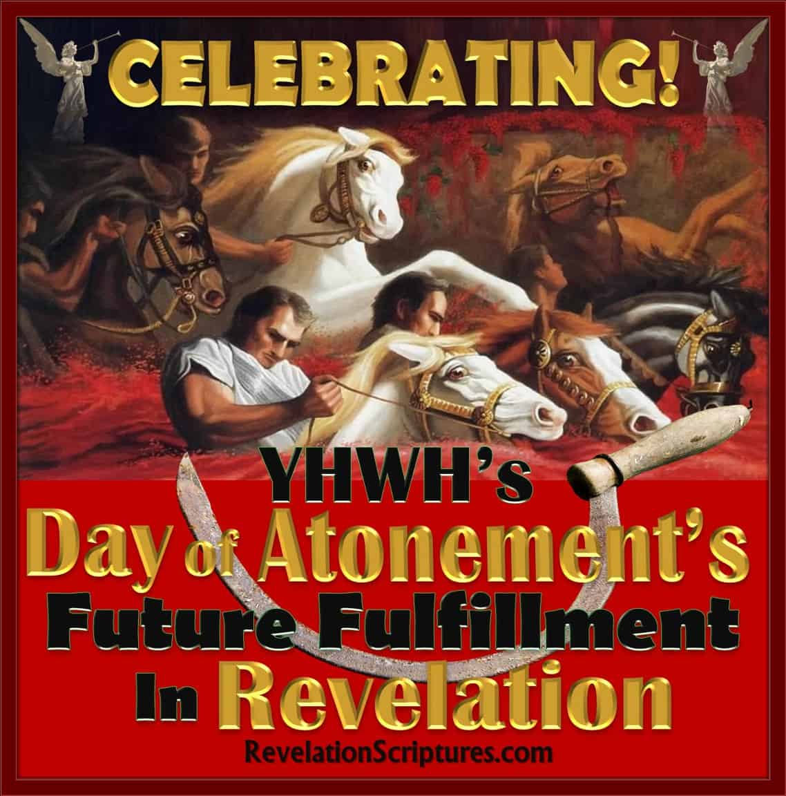 Celebrating The Feast Or Day Of Atonement Its Fulfillment In Revelation 