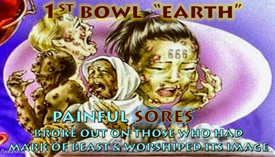 First Bowl,First Via,1st Bowl,1st Vial,Wrath,Earth,Painful,Harmful,Sores,Mark of Beast,Image,Worshiped Image,Beast,Seven Bowls of Wrath Book of Revelation, Apocalypse,Revelation Chapter 16