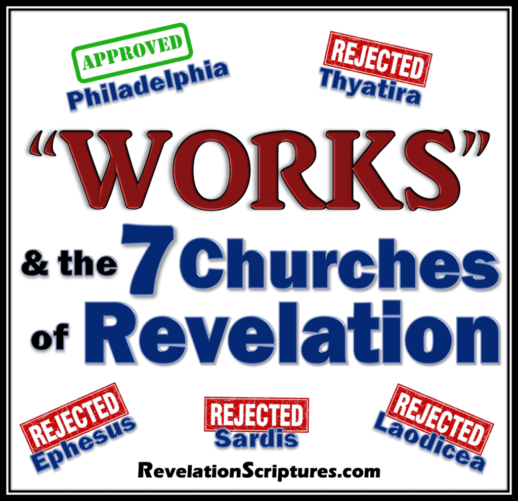 A Picture of the Works & the 7 Churches of Revelation