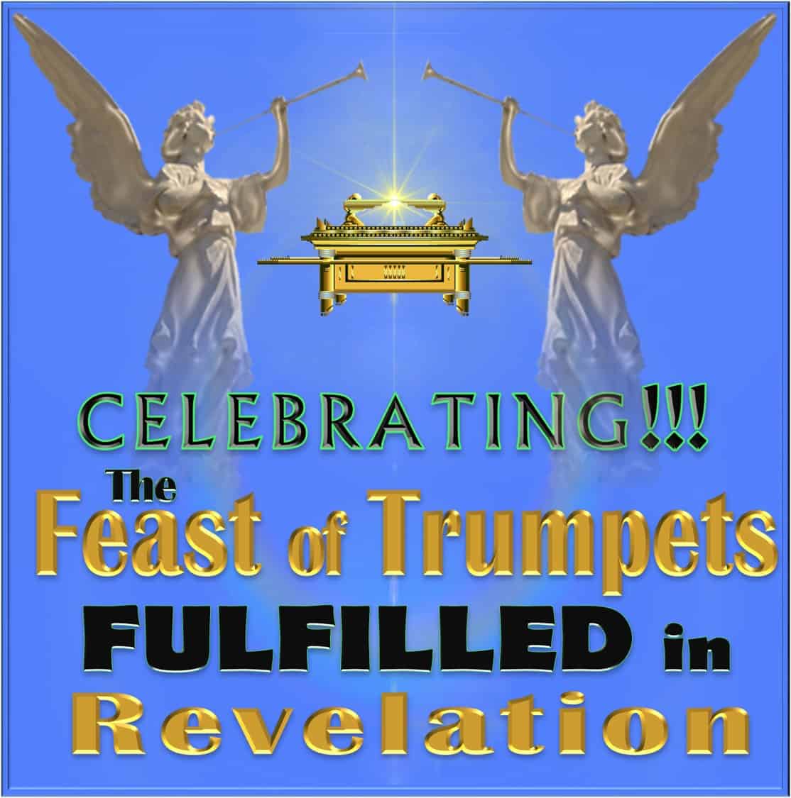 Celebrating the Feast of Trumpets Fulfillment in the Book of Revelation!