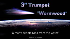 Third Trumpet,trumpet 3,3rd Trumpet,3rd Trumpet revelation,Star fell,star fall,star,Wormwood,bitter,poison water,toxic water,water wars,water more expensive than gold,Third Rivers,third Springs,Bitter,Poison Water,Seven Trumpets,Book of Revelation,Revelation Chapter 8,Revelation 8,Apocalypse,7 Trumpets,Water of Gall,poisoned water,polluted water,contaminated water,drinking water,dieing of thirst,drinking polluted water,Book of Revelation, 3rd trumpet, 3rd trumpet revelation, bible verse about wormwood, bible verse wormwood, bible wormwood verse, biblical wormwood, definition of wormwood in the bible, Jeremiah 23, Jeremiah 23 15, Jeremiah 8, Jeremiah 8 14, Jeremiah 9, Jeremiah 9 15, kjv revelation 8, Lamentations 3 19, Proverbs 5 4, rev 21 8 meaning, Revelation 8, revelation 8 and 9, revelation 8 esv, revelation 8 kjv, revelation 8 meaning, revelation 8 nasb, revelation 8 niv, revelation 8 nkjv, revelation 8 nlt, revelation wormwood kjv, the 3rd trumpet, the revelation 8, the star wormwood revelation, the third trumpet, Third Trumpet, third trumpet revelation wormwood bible, wormwood bible kjv, wormwood bible meaning, wormwood bible revelation, wormwood bible verse, wormwood bible verse meaning, wormwood bible verse revelation, wormwood biblical meaning, wormwood comet in bible, wormwood definition bible, wormwood in bible verses, wormwood in scripture, wormwood in the bible kjv, wormwood in the bible meaning, wormwood in the bible revelation, wormwood in the old testament, wormwood kjv, wormwood meaning in bible, wormwood meaning in hebrew, wormwood meaning in the bible, wormwood mentioned in the bible, wormwood prophecy bible, wormwood revelation 8, wormwood revelation kjv, wormwood scripture, wormwood star bible, wormwood star in the bible, wormwood verse,revelation 8 10,revelation 9 11