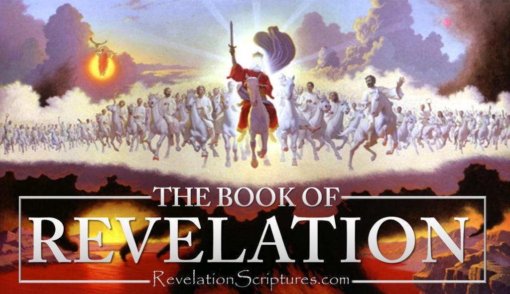 Revelation,Book of Revelation Pictures,Book of Revelation Art,Book of Revelation Images,Revelation Pictures,Revelation Art,Revelation Images,Book of Revelation,The Book of Reveltion,Revelation of Jesus Christ,The Revelation of Jesus Christ,Apocalypse,End Tmies,Last Days,End of the World,Rapture,Bible Prophecy,Prophecy,Prophesy,Rev,second coming,second coming of Jesus Christ,Christ’s second coming, Fulfillment of Revelation,fulfillment of Bible Prophesy,fulfillment of prophesy,revelationscriptures.com, revelation scriptures,book of Revelation online,book of Revelation summary for dummies,Revelation explained,revelation in the bible,revelation summary,understanding revelation,