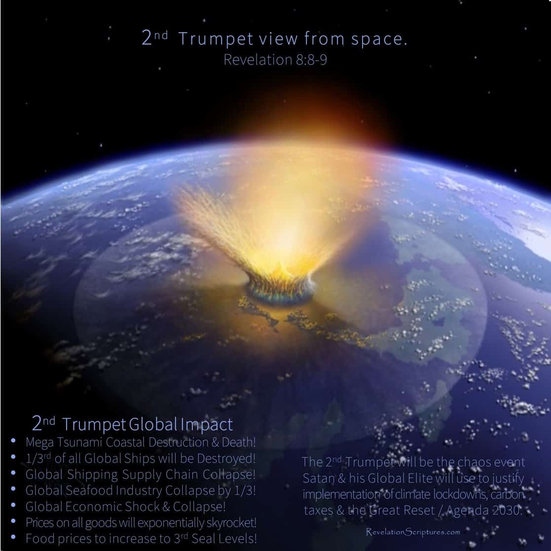2nd Trumpet,second trumpet,trumpet 2,second trumpet revelation,2nd Trumpet Revelation,trumpet 2 Revelation,Revelation 8:8,Revelation Chapter 8 verse 8,book of Revelation,Apocalypse,biblical interpretation,scriptural interpretation,7 Trumpets,Seven trumpets,7 trumpets Revelation,seven trumpets revelation,Mega Tsumani,tsunami,comet,star,asteroid,meteor,something like a great mountain,great mountain,mountain,burning with fire,thrown into sea,all ablaze,hurled into the sea, something like a huge mountain,huge mountain, cast into the sea,1/3,third,one third,one-third,ships destroyed,ships,ships wrecked,boats,boats destroyed,boats wrecked,1/3rd ,Revelation 8:9,Revelation Chapter 8 verse 9,a third of the ships were destroyed,one-third of all the ships on the sea were destroyed,third part of the ships were destroyed,a third of the sea became blood,sea became blood,sea turned into blood,sea blood,a third,third part,third of the sea creatures died,sea creatures,third of creatures in the sea died,fish kill,dead ocean,ocean dying, Revelation 8 8,revelation 8 9,revelation 8 and 9,revelation 8 and 9 explained,2nd trumpet,second trumpet,the second trumpet,2nd trumpet revelation,second trumpet revelation,the second trumpet in revelation,2nd Trumpet Revelation,shipping industry destruction,shipping industry collapse,supply chain disruption,supply chain collapse,
