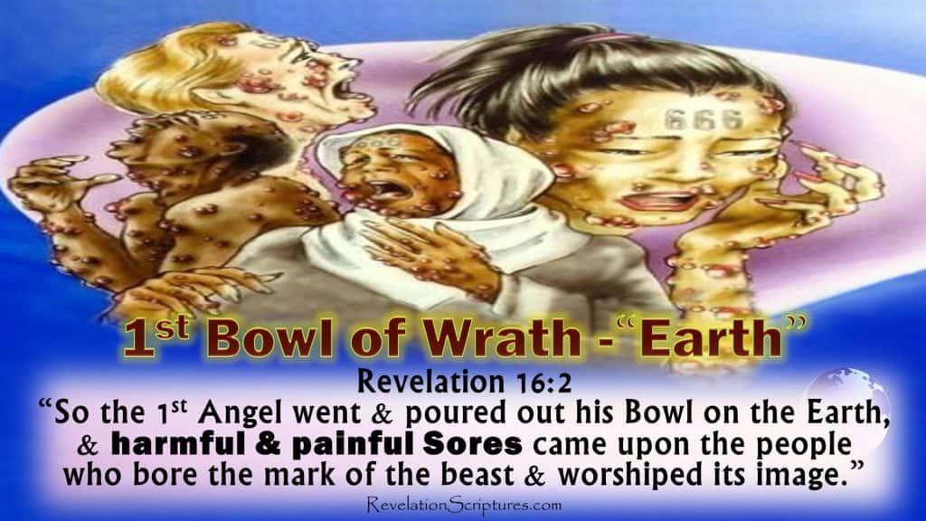 A Picture of Revelation 16 2 1st Bowl of Wrath Poured out on the People of the Earth