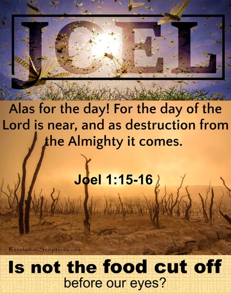 Joel 1:15-16 Is not the Food Cut Off - Dy of the LORD