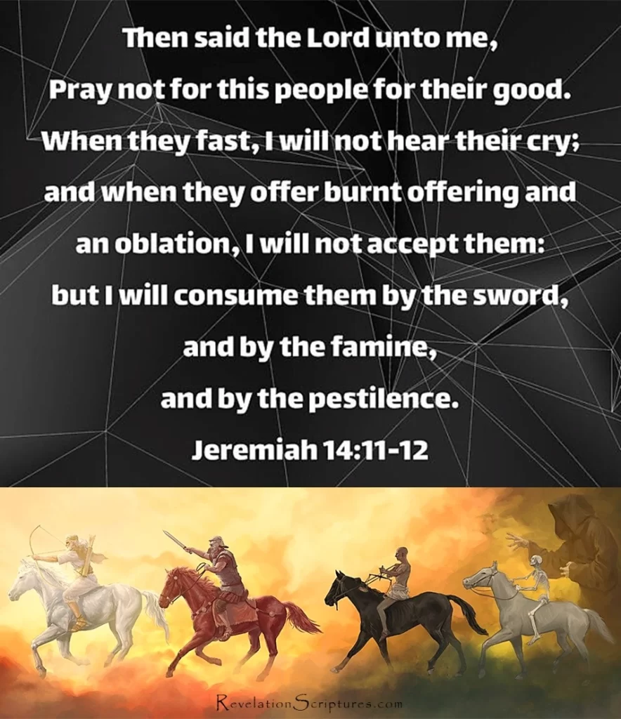Jeremiah 14:11-12 Describes God's 4 Horsemen of Revelation 6:1-8