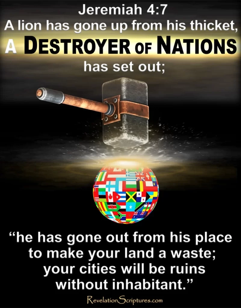 Jeremiah 4:7 A Destroyer of Nations is on His Way