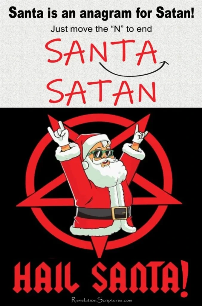 Christmas - Santa is an Anagram for Satan! Just move the n to the end (3)