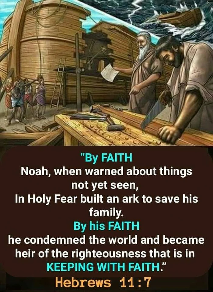 Hebrews 11:7 Noah's Faith - Noah's Ark, Noah's Flood, Genesis 6