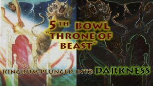 Fifth Bowl, Fifth Vial of Wrath,5th Vail,5th Bowl,Throne of Beast,Kingdom,Plunged,Darkness,Gnaw Tongues,Painful,Sores,Seven Bowls of Wrath,Book of Revelation,Revelation Chapter 16,Apocalypse
