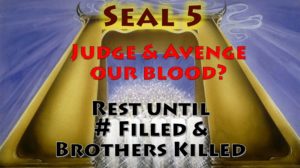 Fifth Seal,Martyr,Slaughtered Souls,Under Altar,Judge,Avenge,White Robe,Rest,Seven Seals Revelation,144000,Brothers Killed,Number Filled,Complete,Revelation Chapter 6,Apocalypse