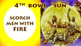 Fourth Vial,Fouth Bowl,4th Vial,4th Bowl of Wrath,Wrath,Sun,Scorch Men,Fire,Cook,Painful Soars,Global Warming,Seven Bowls of Wrath,Cursed God,Book of Revelation, Apocalypse,Revelation Chapter 16
