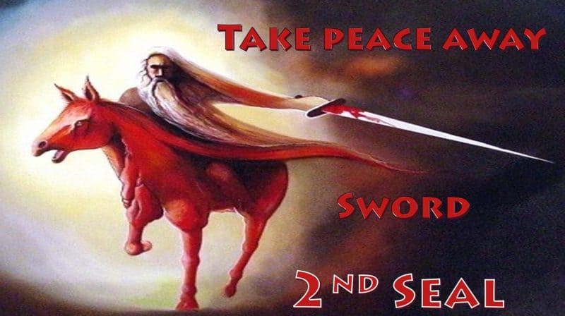 Second Seal,2nd Seal,Seal 2,Red Horse,Firery Red,Sword,Big Sword,Great Sword,Take peace away,remove peace,war, kill,Seven Seals,Book of Revelation,Revelation Chapter 6,Revelation 6,Apocalypse,four Horsemen,4 Horsemen,4 Horsemen of the Apocalypse,Beginning of Birth Pains,Beginning of Sorrows